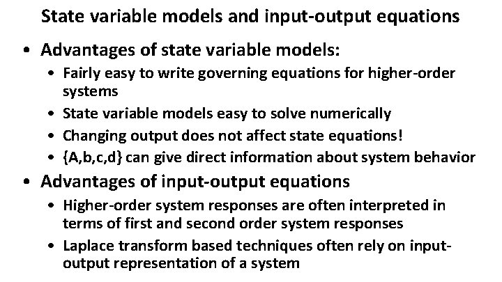 State variable models and input-output equations • Advantages of state variable models: • Fairly