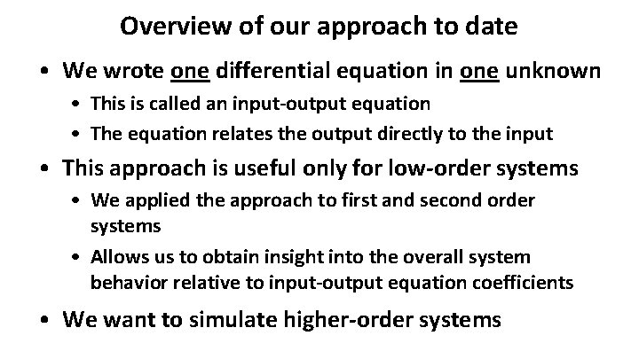 Overview of our approach to date • We wrote one differential equation in one