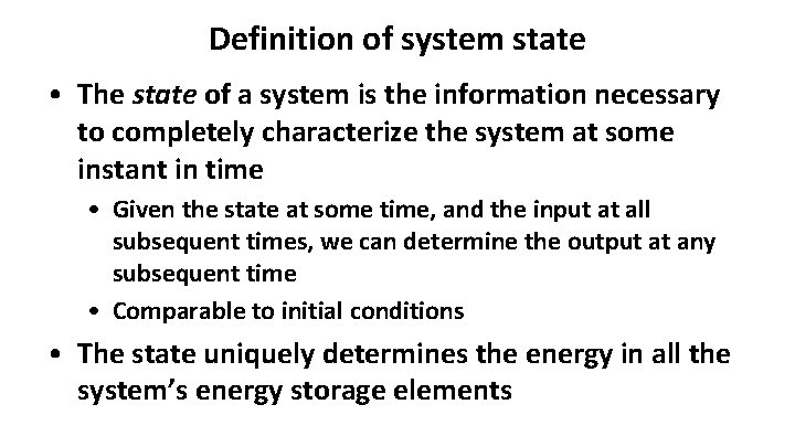 Definition of system state • The state of a system is the information necessary