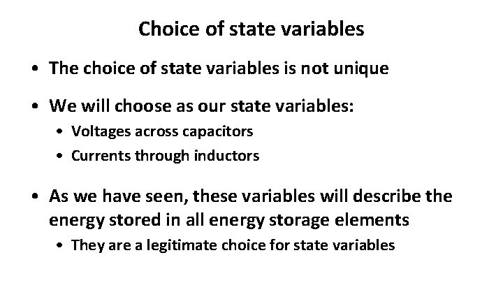 Choice of state variables • The choice of state variables is not unique •