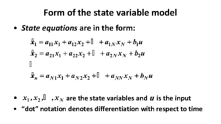 Form of the state variable model • State equations are in the form: •
