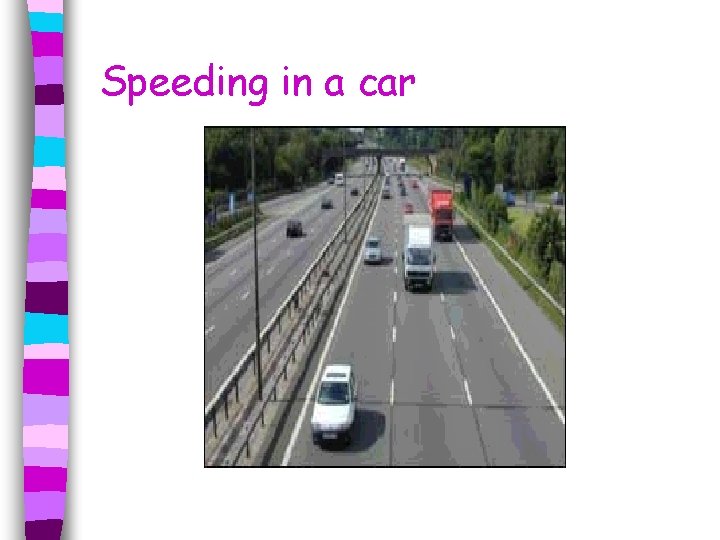 Speeding in a car 