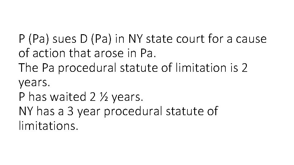 P (Pa) sues D (Pa) in NY state court for a cause of action