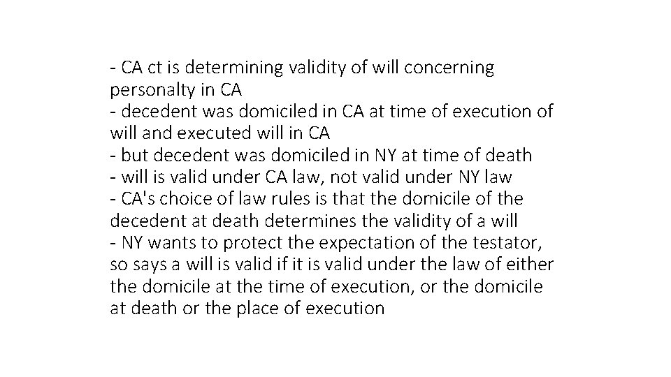 - CA ct is determining validity of will concerning personalty in CA - decedent