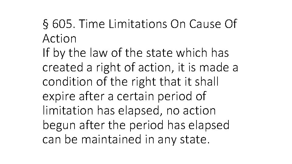 § 605. Time Limitations On Cause Of Action If by the law of the