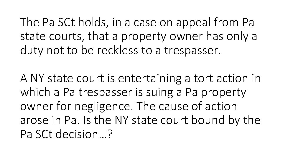 The Pa SCt holds, in a case on appeal from Pa state courts, that