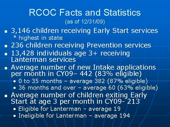 RCOC Facts and Statistics (as of 12/31/09) n 3, 146 children receiving Early Start