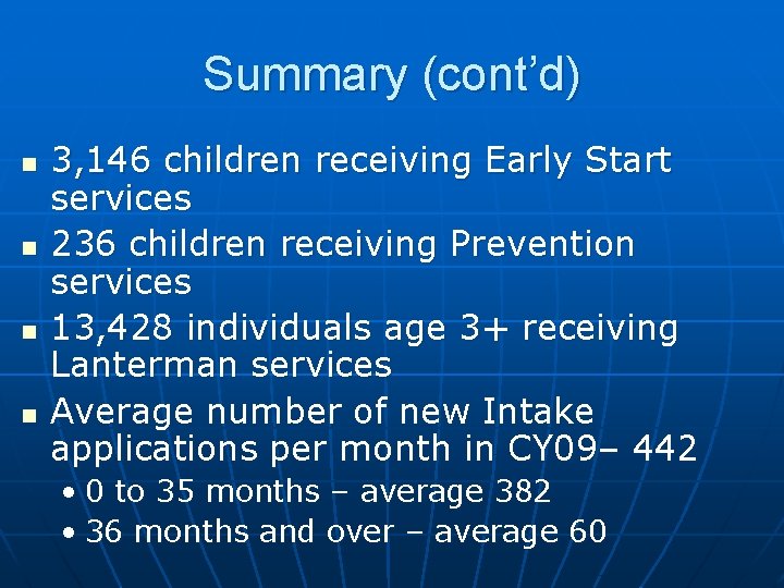Summary (cont’d) n n 3, 146 children receiving Early Start services 236 children receiving