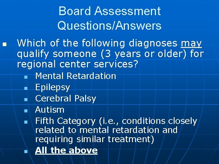 Board Assessment Questions/Answers n Which of the following diagnoses may qualify someone (3 years