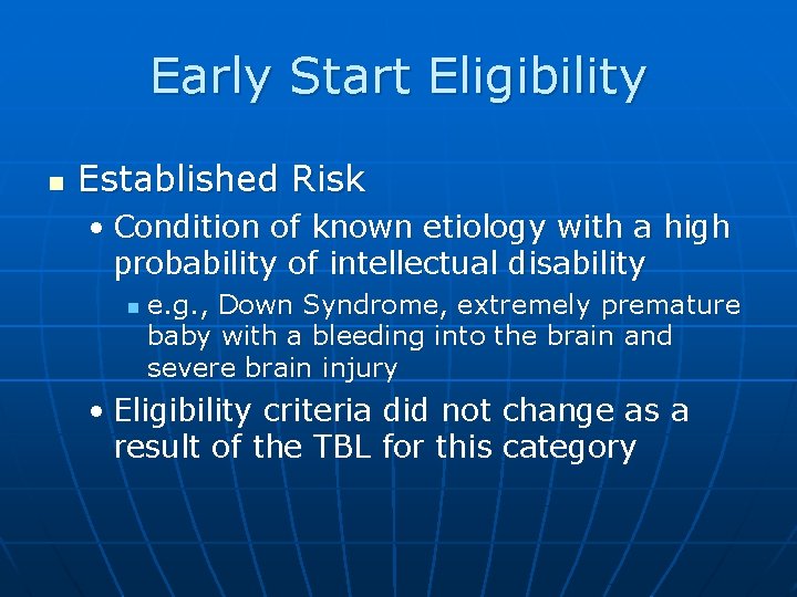 Early Start Eligibility n Established Risk • Condition of known etiology with a high