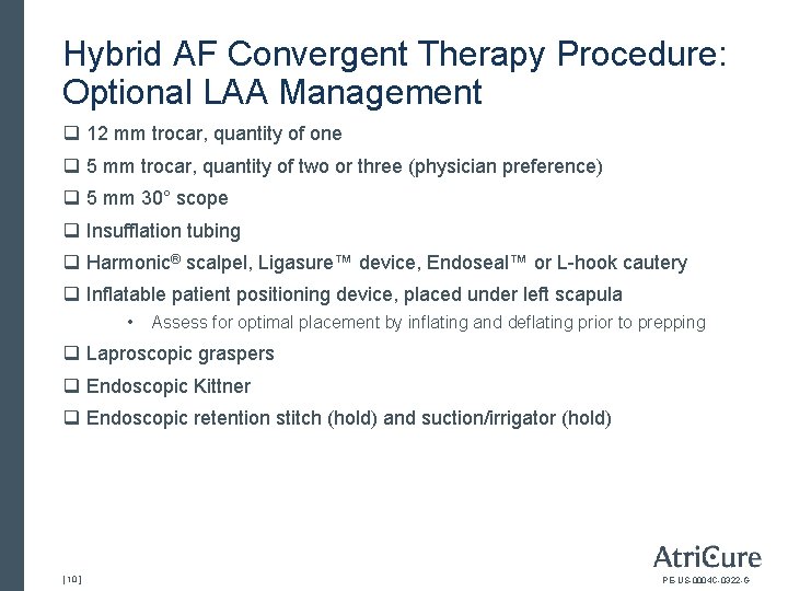 Hybrid AF Convergent Therapy Procedure: Optional LAA Management q 12 mm trocar, quantity of
