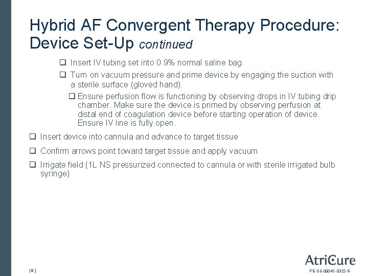 Hybrid AF Convergent Therapy Procedure: Device Set-Up continued q Insert IV tubing set into