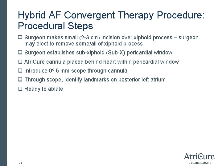 Hybrid AF Convergent Therapy Procedure: Procedural Steps q Surgeon makes small (2 -3 cm)