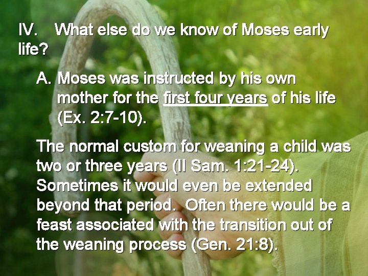 IV. What else do we know of Moses early life? A. Moses was instructed