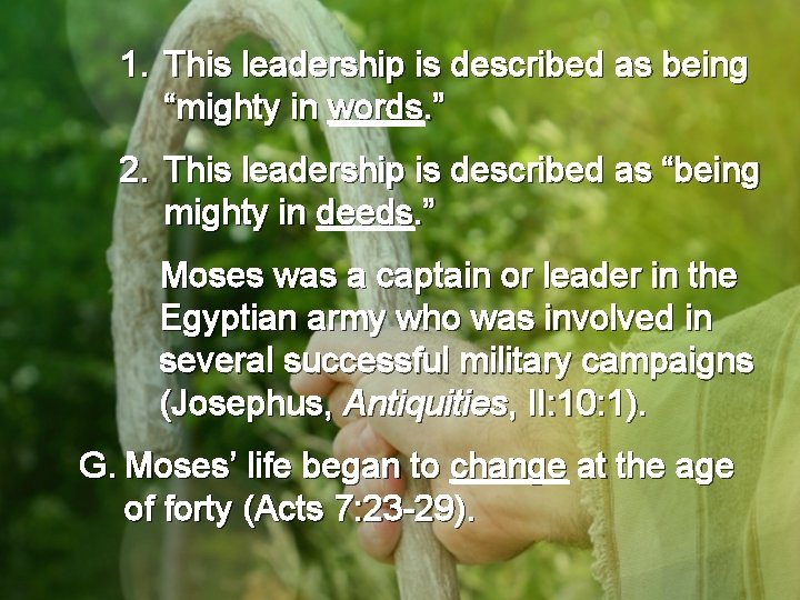 1. This leadership is described as being “mighty in words. ” 2. This leadership