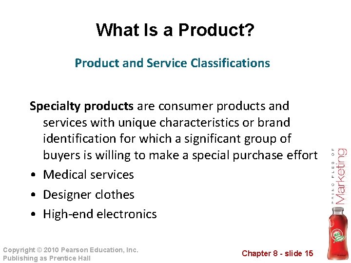 What Is a Product? Product and Service Classifications Specialty products are consumer products and