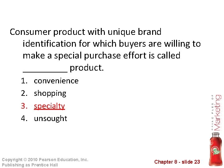 Consumer product with unique brand identification for which buyers are willing to make a