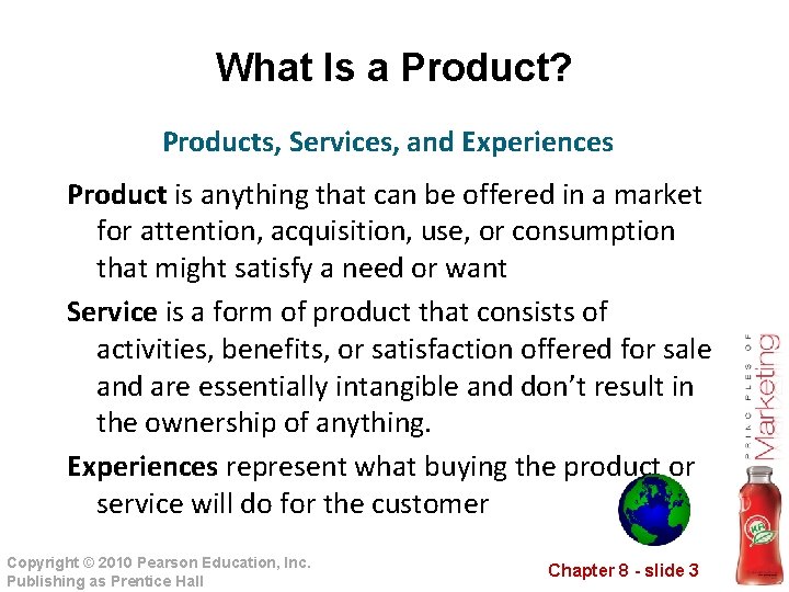 What Is a Product? Products, Services, and Experiences Product is anything that can be