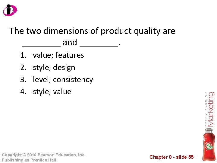 The two dimensions of product quality are ____ and ____. 1. 2. 3. 4.