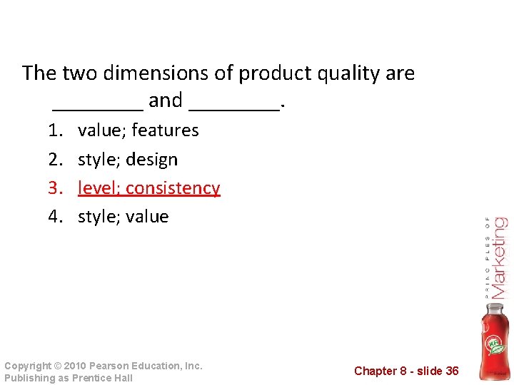 The two dimensions of product quality are ____ and ____. 1. 2. 3. 4.