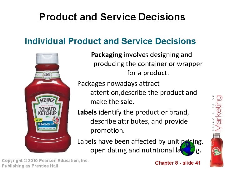 Product and Service Decisions Individual Product and Service Decisions Packaging involves designing and producing
