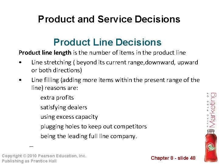 Product and Service Decisions Product Line Decisions Product line length is the number of