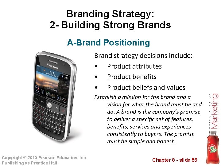 Branding Strategy: 2 - Building Strong Brands A-Brand Positioning Brand strategy decisions include: •