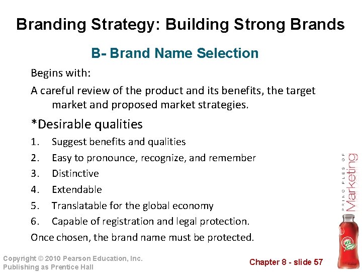 Branding Strategy: Building Strong Brands B- Brand Name Selection Begins with: A careful review