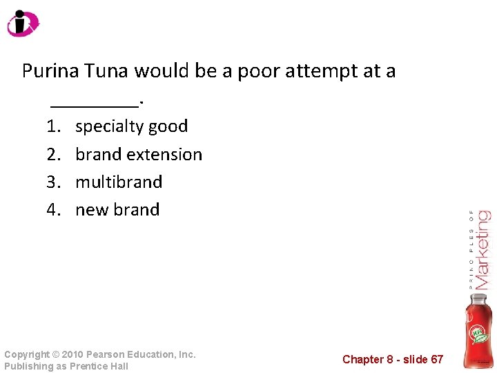 Purina Tuna would be a poor attempt at a ____. 1. 2. 3. 4.