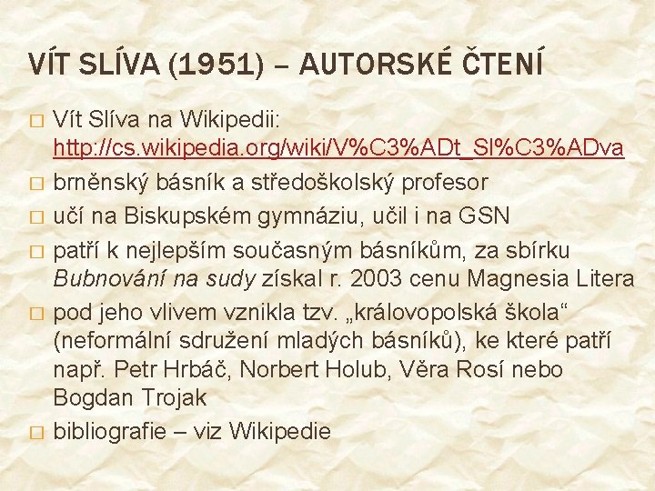 VÍT SLÍVA (1951) – AUTORSKÉ ČTENÍ � � � Vít Slíva na Wikipedii: http: