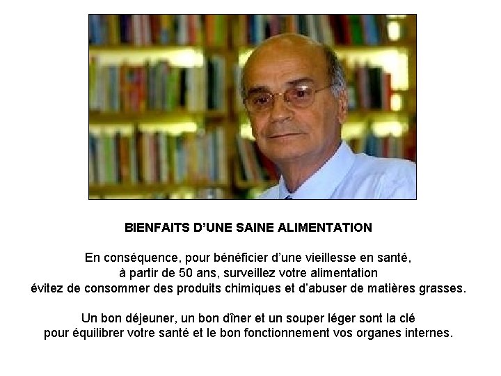 BIENFAITS D’UNE SAINE ALIMENTATION En conséquence, pour bénéficier d’une vieillesse en santé, à partir