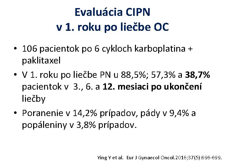 Evaluácia CIPN v 1. roku po liečbe OC • 106 pacientok po 6 cykloch