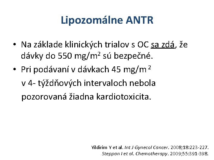 Lipozomálne ANTR • Na základe klinických trialov s OC sa zdá, že dávky do