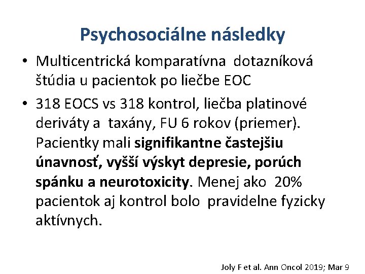Psychosociálne následky • Multicentrická komparatívna dotazníková štúdia u pacientok po liečbe EOC • 318