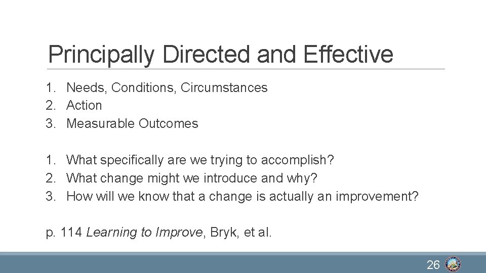 Principally Directed and Effective 1. Needs, Conditions, Circumstances 2. Action 3. Measurable Outcomes 1.