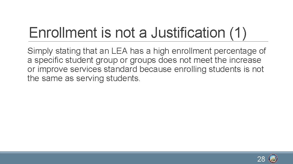 Enrollment is not a Justification (1) Simply stating that an LEA has a high