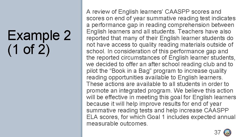 Example 2 (1 of 2) A review of English learners’ CAASPP scores and scores