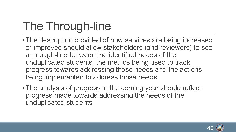 The Through-line • The description provided of how services are being increased or improved