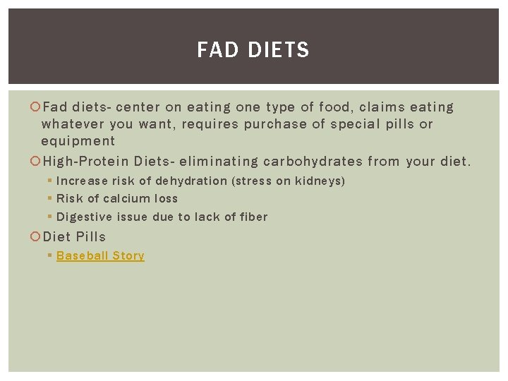 FAD DIETS Fad diets- center on eating one type of food, claims eating whatever