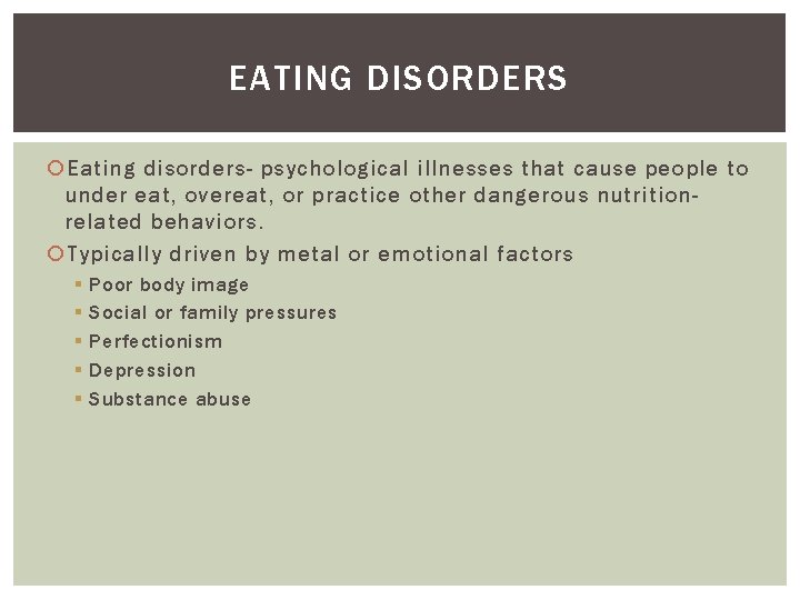EATING DISORDERS Eating disorders- psychological illnesses that cause people to under eat, overeat, or