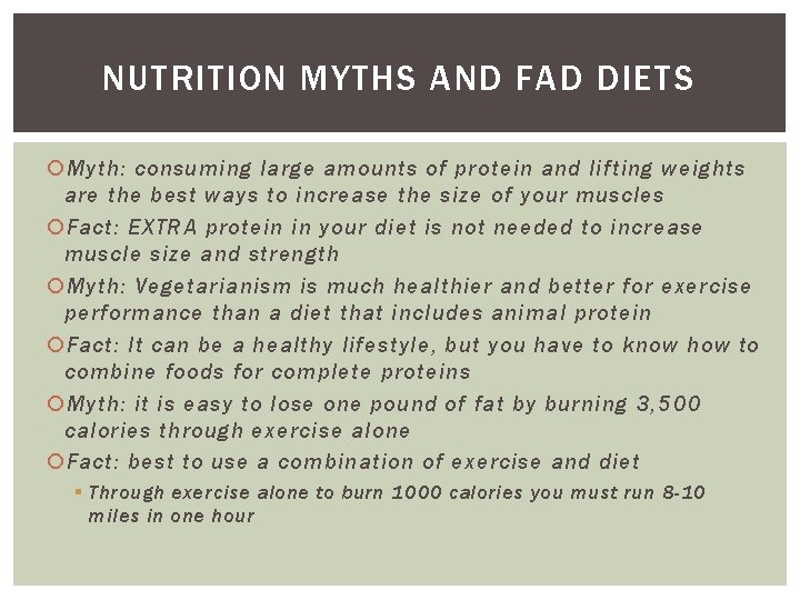 NUTRITION MYTHS AND FAD DIETS Myth: consuming large amounts of protein and lifting weights