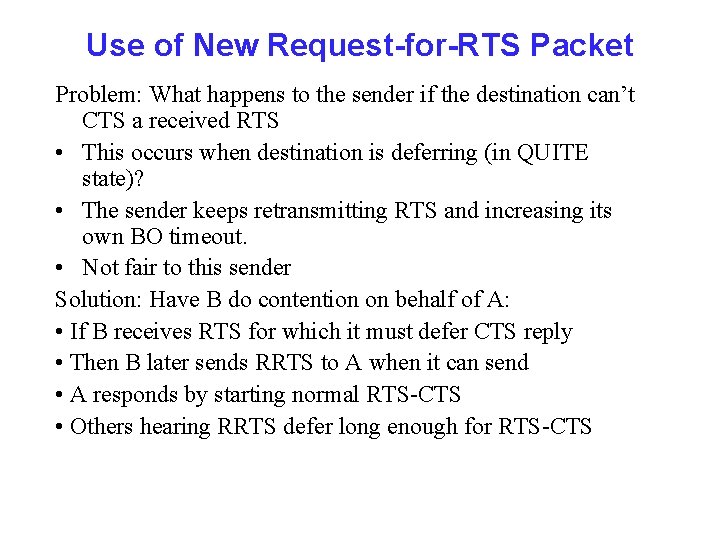 Use of New Request-for-RTS Packet Problem: What happens to the sender if the destination