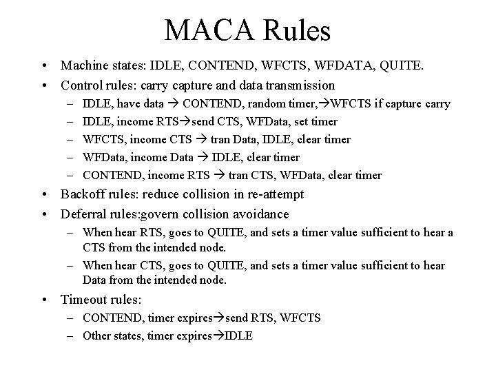 MACA Rules • Machine states: IDLE, CONTEND, WFCTS, WFDATA, QUITE. • Control rules: carry