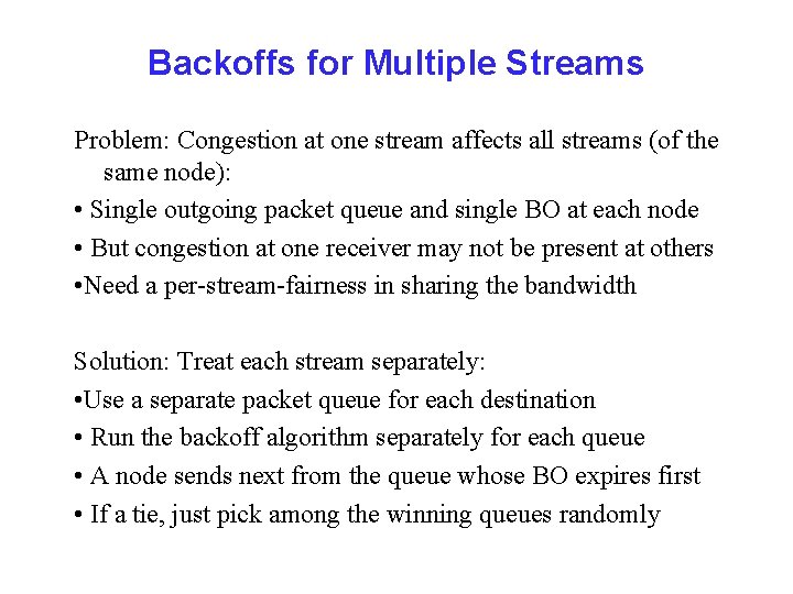 Backoffs for Multiple Streams Problem: Congestion at one stream affects all streams (of the