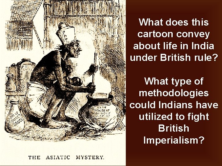What does this cartoon convey about life in India under British rule? What type