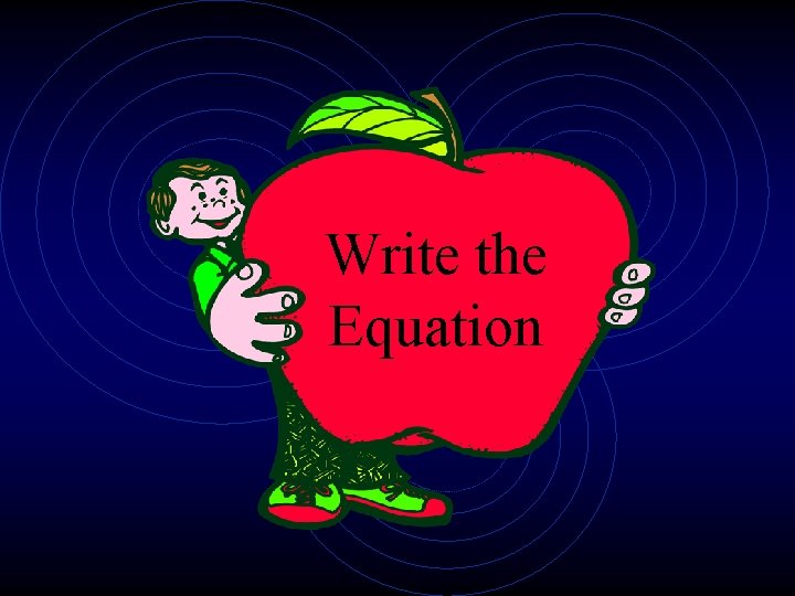 Write the Equation 