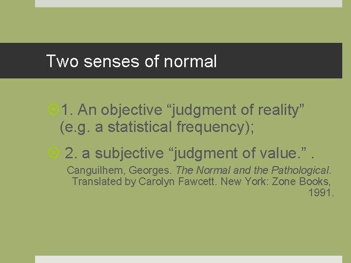 Two senses of normal 1. An objective “judgment of reality” (e. g. a statistical