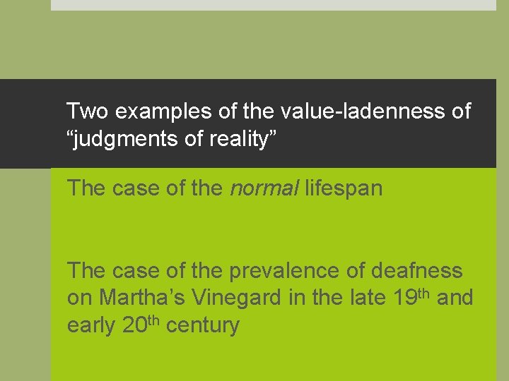 Two examples of the value-ladenness of “judgments of reality” The case of the normal