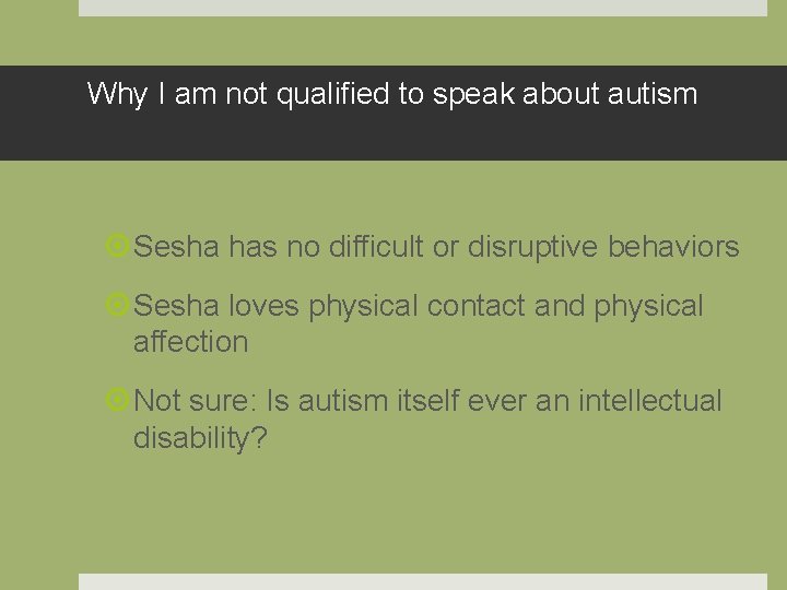 Why I am not qualified to speak about autism Sesha has no difficult or