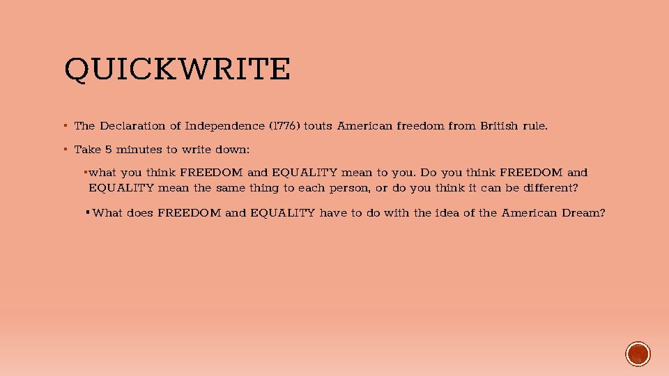 QUICKWRITE ▪ The Declaration of Independence (1776) touts American freedom from British rule. ▪